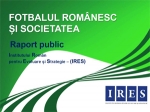 IRES - NEWSLETTER NR.1 - Raport de Cercetare - Fotbalul romanesc si societatea